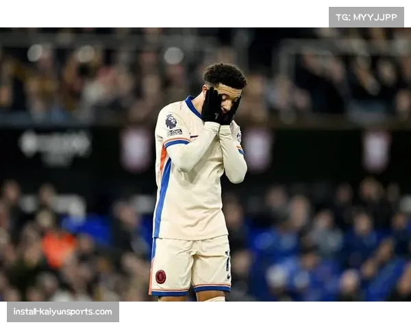 切尔西攻防转换节奏失衡，近三场比赛仅入一球